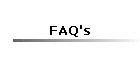 FAQ's